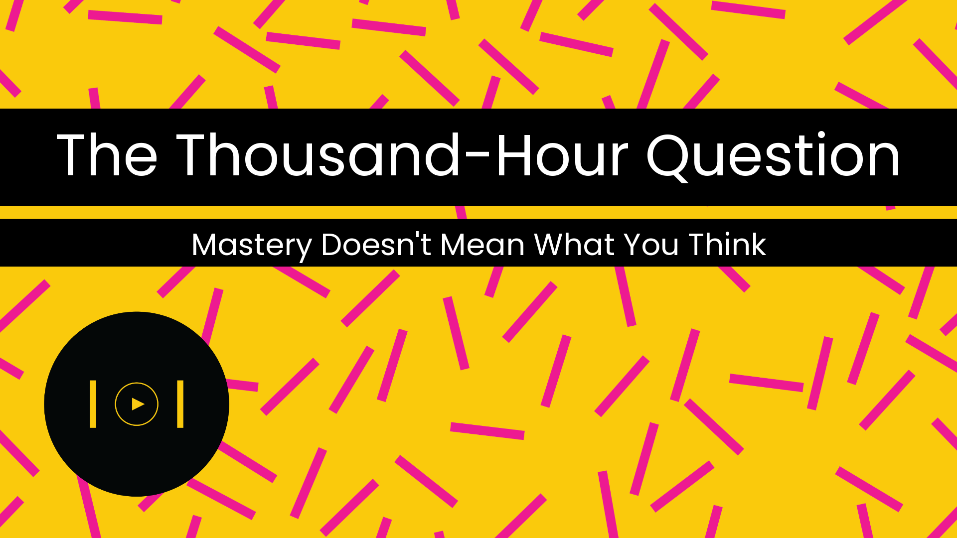 Thousand Hour Question: Mastery Doesn't Mean What You Think